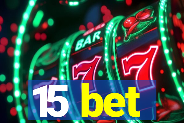 15 bet